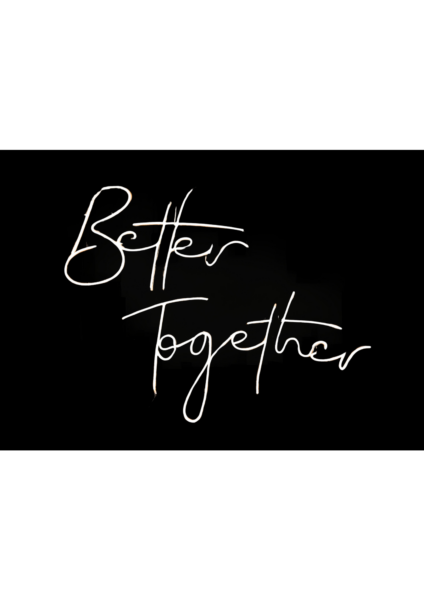 BETTER TOGETHER